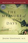 The Measure of Our Days: New Beginnings at Life's End [Paperback] Groopman, Jerome