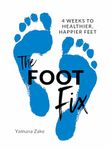 The Foot Fix: 4 Weeks to Healthier, Happier Feet