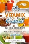 Complete Vitamix Blender Cookbook:O