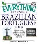 The "Everything" Learning Brazilian Portuguese Book: Speak, Write and Understand Portuguese in No Time: Speak, Write, and Understand Basic Portuguese in No Time