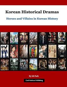 Korean Historical Dramas: Heroes and Villains in Korean History