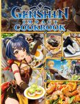 Genshin Cookbook: The Home Cook 20 Recipes To Know Genshin Cooking Impact Easy To Learn The Basics