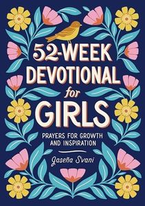 52-Week Devotional for Girls: Prayers for Growth and Inspiration