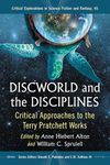 Discworld and the Disciplines: Critical Approaches to the Terry Pratchett Works (Critical Explorations in Science Fiction and Fantasy): 45