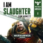 I Am Slaughter: Warhammer 40,000: T