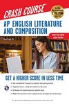AP® English Literature & Composition Crash Course, 2nd Ed.: Get a Higher Score in Less Time (Advanced Placement (AP) Crash Course)