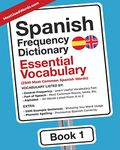 Spanish Frequency Dictionary - Essential Vocabulary: 2500 Most Common Spanish Words: 1 (Learn Spanish with the Spanish Frequency Dictionaries)