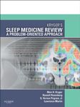 Kryger's Sleep Medicine Review: A Problem-Oriented Approach (Expert Consult Title: Online + Print)