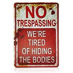 Halloween Metal Sign, Vintage Cool No Trespassing We're Tired of Hiding the Bodies Metal Sign Outdoor Yard Signs Door Wall Halloween Decorations for Home Garden Bar Gifts Ornament Accessories A6-JGBZ