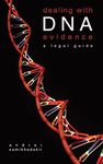 Dealing with DNA Evidence: A Legal Guide