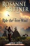 Ride the Free Wind (Savage Destiny Book 2)