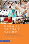 Rethinking Children as Consumers: The changing status of childhood and young adulthood