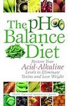 The pH Balance Diet: Restore Your A