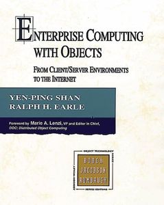 Enterprise Computing with Objects: From Client/Server Environments to the Internet