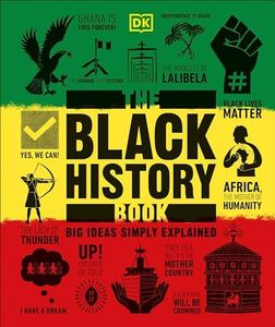 The Black History Book: Big Ideas Simply Explained (DK Big Ideas)