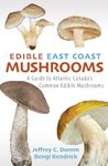 Edible East Coast Mushrooms: A Guide to Atlantic Canada's Common Edible Mushrooms