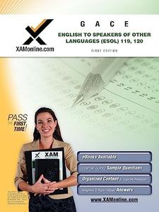 GACE English to Speakers of Other Languages (ESOL) 119, 120 Teacher Certification Test Prep Study Guide: GACE ESOL (XAM GACE, 1)