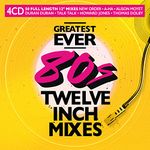 Greatest Ever Twelve Inch Mixes - 80s