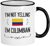 Colombia Pride Souvenir and Gifts. I'm Not Yelling I'm Colombian.11 Ounce Coffee Mug. Gift Idea for Proud Wife, Husband, Friend or Coworker Featuring the Country Flag. (Black Handle/Rim)