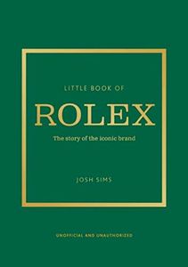 Little Book of Rolex: The story behind the iconic brand: 24