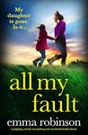 All My Fault: A gripping, utterly tear-jerking and emotional family drama