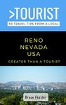 Greater Than a Tourist-Reno Nevada USA: 50 Travel Tips from a Local (Greater Than a Tourist Nevada)