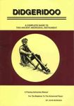 Didgeridoo: A complete guide to this ancient aboriginal instrument : a playing instruction manual for the beginner to the advanced player