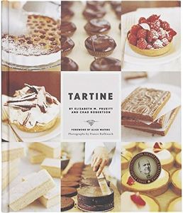 Tartine: Sweet and Savory Pastries, Tarts, Pies, Cakes, Croissants, Cookies and Confections