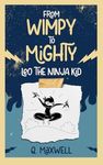 From Wimpy to Mighty: Leo The Ninja