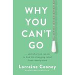 Why You Can’t Go … and what you can do to find life-changing relief from constipation and bloating