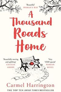 A Thousand Roads Home: The most gripping, heartwrenching page-turner of the year! (Uplifting and Gripping Novel from the Irish Times Bestseller)
