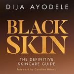 Black Skin: The Definitive Skincare