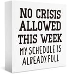 Boss Gifts, Funny Office Desk Decorations, No Crisis Allowed This Week Sign, Boss Gifts for Women Men Decor 5 X 5 Inch