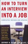 How to Turn an Interview into a Job: Completely Revised and Updated