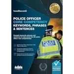 Police Officer Core Competency Keywords, Phrases, and Sentences: Example keywords, phrases and sentences to help match the UK police officer core competencies (Testing Series)