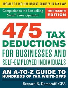 475 Tax Deductions for Businesses and Self-Employed Individuals 13th Ed