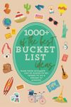 1000+ of the Best Bucket List Ideas