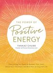 The Power of Positive Energy: Everything You Need to Awaken Your Soul, Raise Your Vibration, and Manifest an Inspired Life