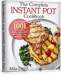 The Complete Instant Pot Cookbook :