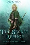 The Secret Refuge: (Path of the Ranger Book 5)