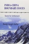 India-China Boundary Issues: Quest for Settlement