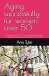 Aging successfully for women over 5