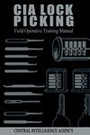 CIA Lock Picking: Field Operative Training Manual