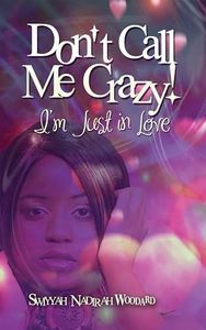 Don't Call Me Crazy! I'm Just in Love: A Contemporary Black Woman’s Fiction