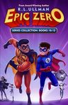 Epic Zero Books 10-12: Epic Zero Collection (Tales of a Not-So-Super 6th Grader)