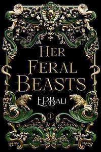 Her Feral Beasts: A Villains WhyChoose Fated Mates Paranormal Romance (Her Vicious Beasts Book 1)