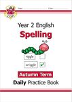 KS1 Spelling Year 2 Daily Practice Book: Autumn Term (CGP Year 2 Daily Workbooks)