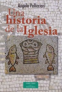 Una Historia De La Iglesia (ESTUDIOS Y ENSAYOS)