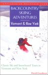 Backcountry Skiing Adventures: Classic Ski and Snowboard Tours in Vermont and New York