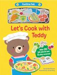 Let's Cook with Teddy: With 20 Colorful Felt Play Pieces (Funtime Felt)